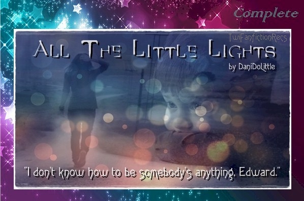 All The Little Lights by DaniDoLittle ~ O/S « TwiFanfictionRecs