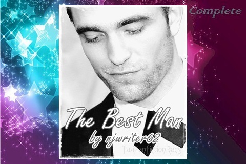 Best Man Lette R The Best Man by njwriter62 ~ Complete « TwiFanfictionRecs